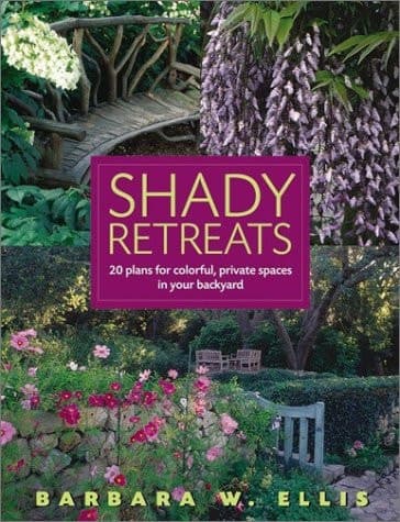 Cover of Shady Retreats: 20 Plans for Colorful, Private Spaces in Your Backyard