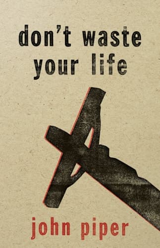 Cover of Don't Waste Your Life