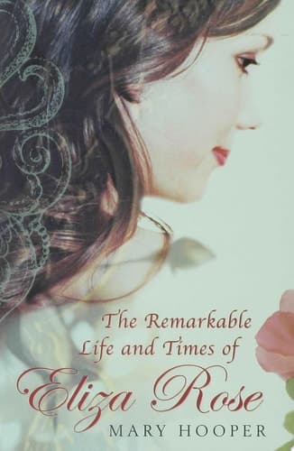 Cover of The Remarkable Life and Times of Eliza Rose