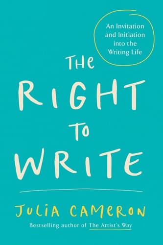 Cover of The Right to Write An Invitation and Initiation into the Writing Life