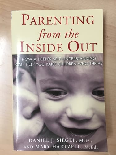 Cover of Parenting from the Inside Out: How a Deeper Self-Understanding Can Help You Raise Children Who Thrive