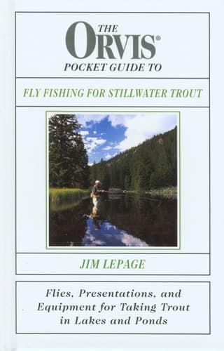 Cover of The Orvis Pocket Guide to Fly Fishing for Stillwater Trout Flies, Presentations, and Equipment for Taking Trout in Lakes and Ponds