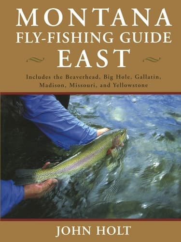 Cover of Montana Fly Fishing Guide East East Of The Continental Divide