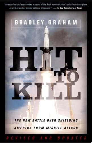 Cover of Hit To Kill The New Battle Over Shielding America From Missile Attach