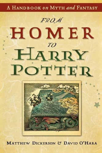 Cover of From Homer to Harry Potter A Handbook on Myth and Fantasy