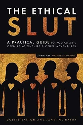 Cover of The Ethical Slut A Practical Guide to Polyamory, Open Relationships & Other Adventures