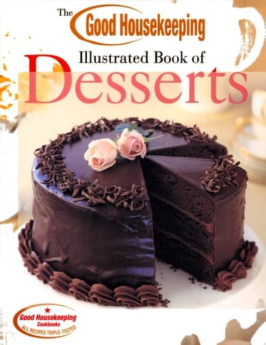 Cover of The Good Housekeeping Illustrated Book of Desserts