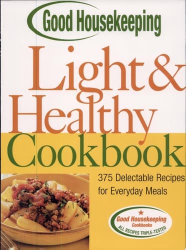 Cover of Good Housekeeping Light & Healthy Cookbook 375 Delectable Recipes for Everyday Meals