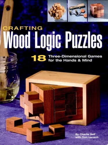 Cover of Crafting Wood Logic Puzzles 18 Three-dimensional Games for the Hands and Mind