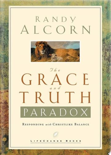 Cover of The Grace and Truth Paradox Responding with Christlike Balance