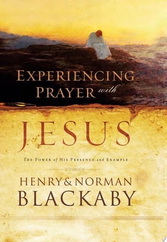 Cover of Experiencing Prayer with Jesus The Power of His Presence and Example