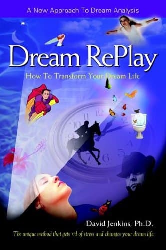 Cover of Dream Replay How to Transform Your Dream