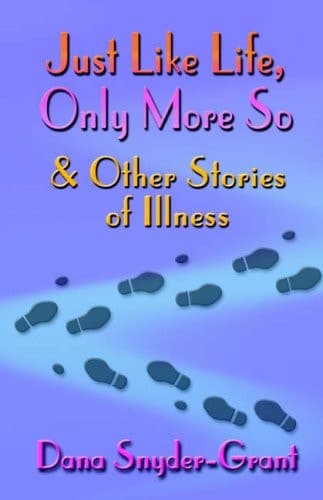 Cover of Just Like Life, Only More So and Other Stories of Illness