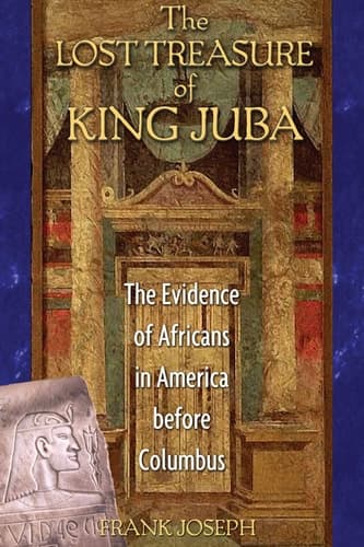 Cover of The Lost Treasure of King Juba The Evidence of Africans in America before Columbus