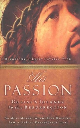 Cover of His Passion Christ's Journey to the Resurrection