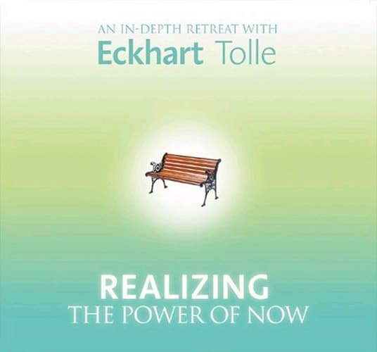 Cover of Realizing the Power of Now: An In-Depth Retreat with Eckhart Tolle