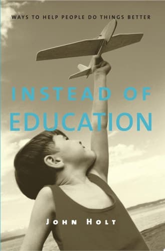 Cover of Instead of Education Ways to Help People Do Things Better