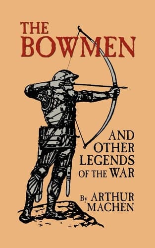 Cover of The Bowmen and Other Legends of the War (The Angels of Mons)