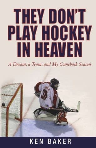 Cover of They Don't Play Hockey in Heaven A Dream, a Team, and My Comeback Season