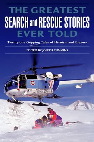 Cover of The Greatest Search and Rescue Stories Ever Told Twenty Gripping Tales of Heroism and Bravery