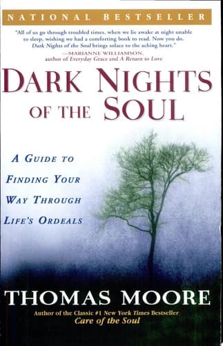 Cover of Dark Nights of the Soul A Guide to Finding Your Way Through Life's Ordeals