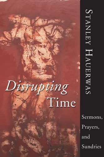 Cover of Disrupting Time Sermons, Prayers, and Sundries