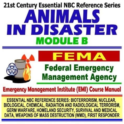 Cover of 21st Century Essential NBC Reference Series: Animals in Disaster Module B, Federal Emergency Management Agency (FEMA) Independent Study Course Manual ... Destruction WMD, First Responder Ringbound)