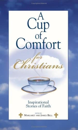 Cover of A Cup Of Comfort For Christians Inspirational Stories of Faith