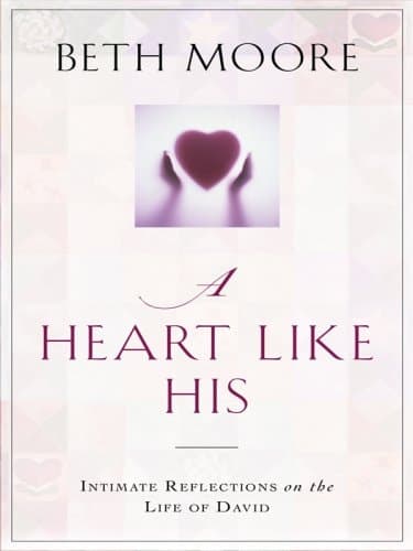 Cover of A Heart Like His: Intimate Reflections on the Life of David
