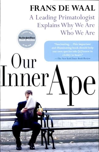 Cover of Our Inner Ape A Leading Primatologist Explains Why We Are Who We Are
