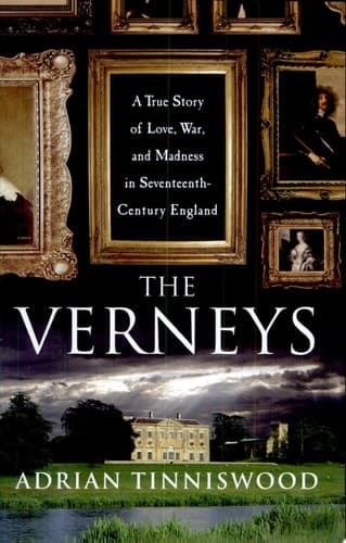 Cover of The Verneys A True Story of Love, War, and Madness in Seventeenth-century England