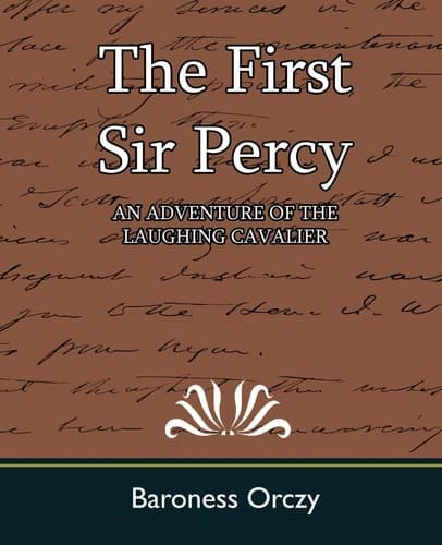 Cover of The First Sir Percy (an Adventure of the Laughing Cavalier)