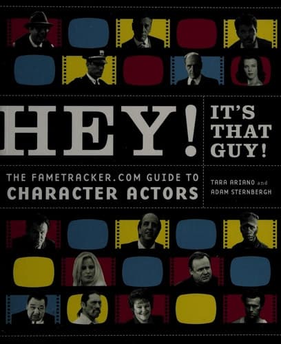 Cover of Hey! It's that Guy! The Fametracker.com Guide to Character Actors