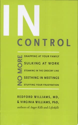 Cover of In Control No More Snapping at Your Family, Sulking at Work, Steaming in the Grocery Line, Seething in Meetings, Stuffing Your Frustration
