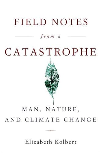 Cover of Field Notes from a Catastrophe Man, Nature, and Climate Change