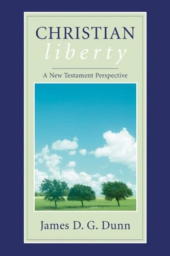 Cover of Christian Liberty A New Testament Perspective