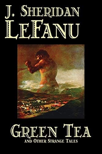 Cover of Green Tea and Other Strange Tales