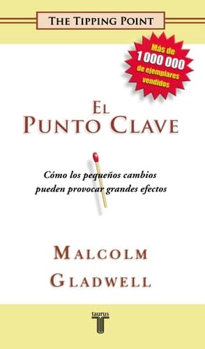 Cover of El Punto Clave Como Los Pequenos Cambios Pueden Provocar Grandes Efectos