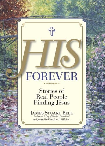 Cover of His Forever Stories of Real People Finding Jesus