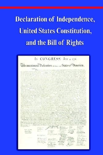 Cover of Declaration of Independence, Constitution of the United States of America, Bill of Rights and Constitutional Amendments (Including Images of Original Historical American Documents)