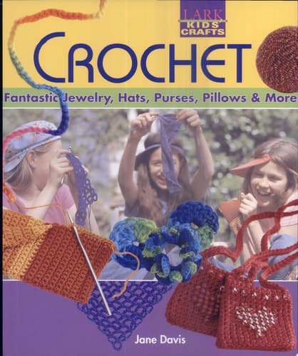 Cover of Crochet Fantastic Jewelry, Hats, Purses, Pillows & More