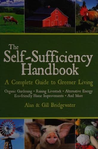 Cover of The Self-Sufficiency Handbook A Complete Guide to Greener Living