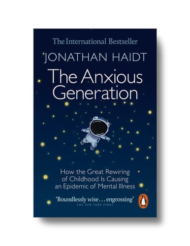 Cover of The Anxious Generation How the Great Rewiring of Childhood Is Causing an Epidemic of Mental Illness