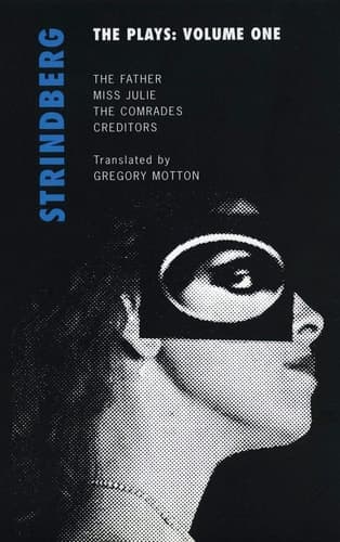 Cover of Strindberg: The Plays: Volume One Miss Julie; The Father; Creditors; The Comrades