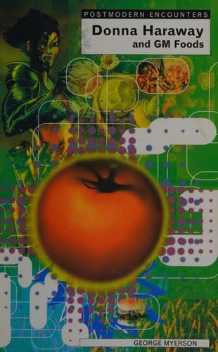 Cover of Donna Haraway and Genetically Modified Foods (Postmodern Encounters)