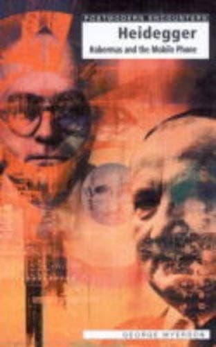 Cover of Heidegger, Habermas and the Mobile Phone (Postmodern Encounters)