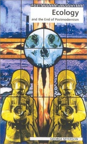 Cover of Ecology and the End of Postmodernism (Postmodern Encounters)