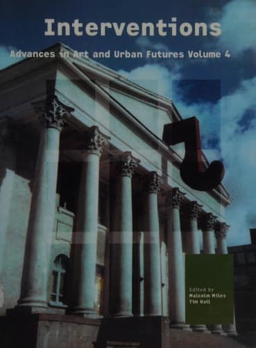 Cover of Interventions: Advances in Art and Urban Futures Volume 4