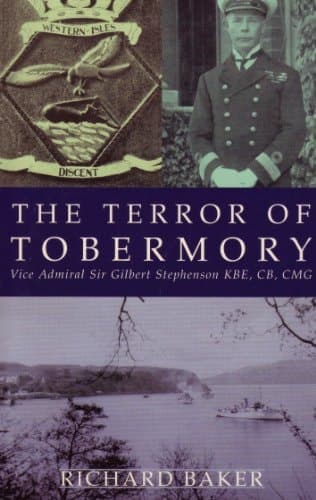 Cover of The Terror of Tobermory An Informal Biography of Vice-Admiral Sir Gilbert Stephenson, KBE, CB, CMG