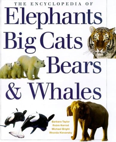 Cover of The Encyclopedia of Elephants, Big Cats, Bears & Whales